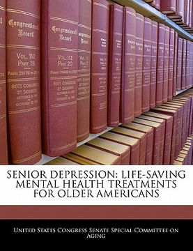 portada senior depression: life-saving mental health treatments for older americans (en Inglés)