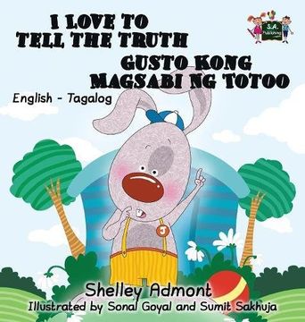 portada I Love to Tell the Truth Gusto Kong Magsabi Ng Totoo: English Tagalog Bilingual Edition (English Tagalog Bilingual Collection)