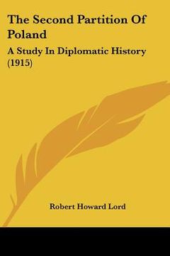 portada the second partition of poland: a study in diplomatic history (1915)