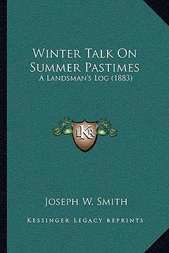 portada winter talk on summer pastimes: a landsman's log (1883) (en Inglés)