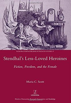 portada Stendhal's Less-Loved Heroines: Fiction, Freedom, and the Female (en Inglés)