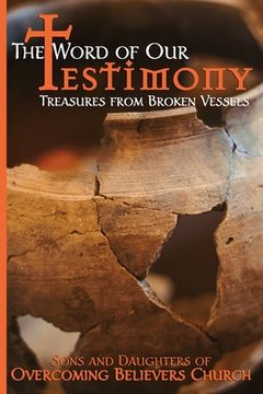 portada The Word of Our Testimony: Treasures from Broken Vessels (en Inglés)