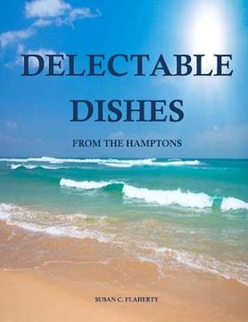 portada Delectable Dishes From The Hamptons (en Inglés)