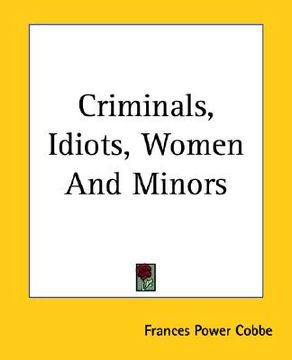 portada criminals, idiots, women and minors (en Inglés)