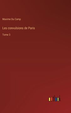 portada Les convulsions de Paris: Tome 3 (en Francés)