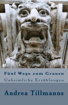 portada Fünf Wege zum Grauen: Unheimliche Erzählungen (en Alemán)