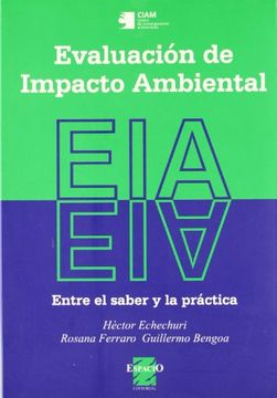 portada EVALUACION DEL IMPACTO AMBIENTAL. ENTRE EL SABER Y LA PRACTICA