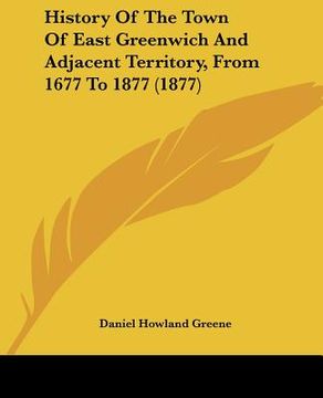 portada history of the town of east greenwich and adjacent territory, from 1677 to 1877 (1877) (en Inglés)
