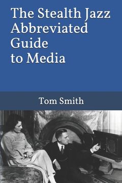 portada The Stealth Jazz Abbreviated Guide to Media (in English)