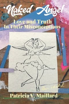 portada Naked Angel: Love and Truth in Their Misconceptions (en Inglés)