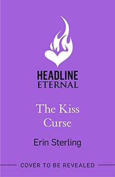 portada The Kiss Curse: The Next Spellbinding Rom-Com From the Author of the Tiktok Hit, the ex Hex! (en Inglés)