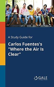 portada A Study Guide for Carlos Fuentes'S "Where the air is Clear" (en Inglés)