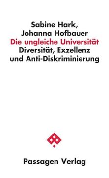 portada Die Ungleiche Universität: Diversität, Exzellenz und Anti-Diskriminierung (Passagen Wissenschaft - Transformation - Politik) (en Alemán)