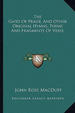 portada the gates of praise, and other original hymns, poems and fragments of verse