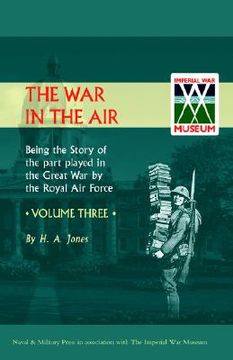 portada war in the air. being the story of the part played in the great war by the royal air force. volume three. (en Inglés)
