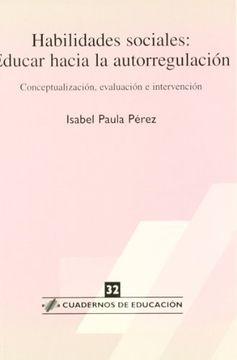 portada Habilidades Sociales, Educar Hacia la Autorregulación: Conceptualización, Evaluación e Intervención (in Spanish)