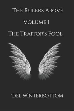 portada The Rulers Above: Volume 1 The Traitor's Fool