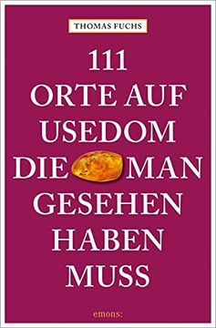 portada 111 Orte auf Usedom, die man Gesehen Haben Muss (en Alemán)