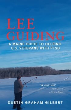 portada Lee Guiding: A Maine Guide to Helping U.S. Veterans with PTSD (en Inglés)