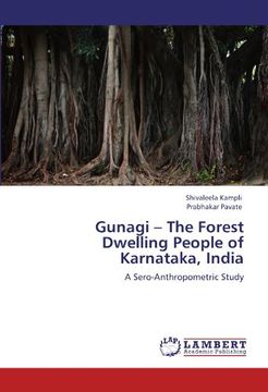 portada Gunagi - The Forest Dwelling People of Karnataka, India: A Sero-Anthropometric Study