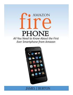 portada Amazon Fire Phone: All You Need to Know About the First Ever Smartphone from Amazon