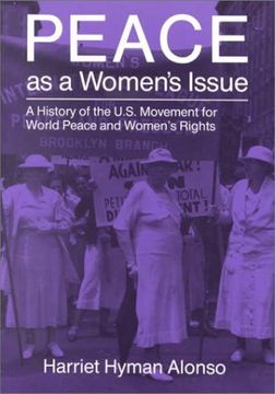 portada Peace as a Women's Issue: A History of the U. S. Movement for World Peace and Women's Rights (en Inglés)