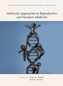 portada Molecular Approaches to Reproductive and Newborn Medicine: A Subject Collection from Cold Spring Harbor Perspectives in Medicine (en Inglés)