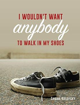 portada I Wouldn't Want Anybody to Walk in my Shoes (en Inglés)