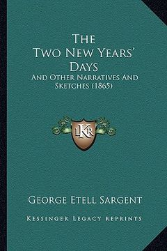 portada the two new years' days: and other narratives and sketches (1865) (in English)