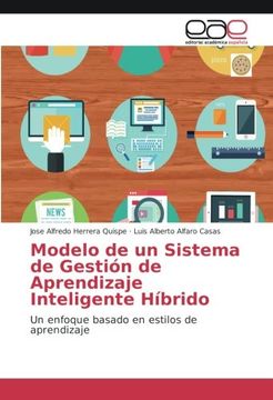 portada Modelo de un Sistema de Gestión de Aprendizaje Inteligente Híbrido: Un enfoque basado en estilos de aprendizaje