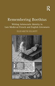 portada Remembering Boethius: Writing Aristocratic Identity in Late Medieval French and English Literatures (in English)