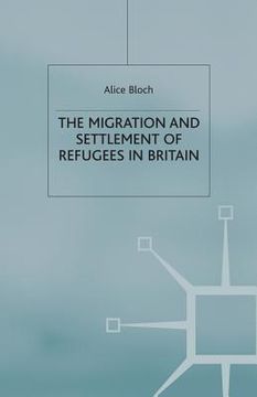 portada The Migration and Settlement of Refugees in Britain (en Inglés)