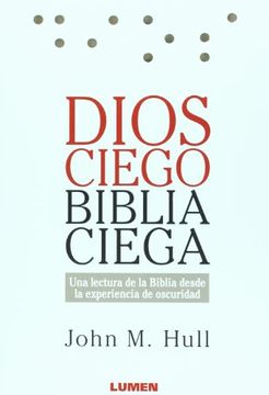 portada Dios Ciego Biblia Ciega una Lectura de la Biblia Desde la Experiencia de Oscuridad (in Spanish)