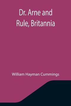 portada Dr. Arne and Rule, Britannia (in English)