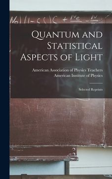 portada Quantum and Statistical Aspects of Light; Selected Reprints (in English)