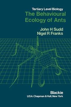 portada The Behavioural Ecology of Ants (en Inglés)