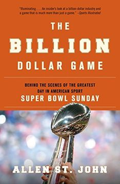 portada The Billion Dollar Game: Behind the Scenes of the Greatest day in American Sport - Super Bowl Sunday (en Inglés)