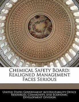 portada chemical safety board: realigned management faces serious (en Inglés)