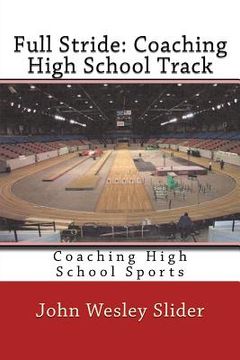 portada Full Stride: Coaching High School Track: Coaching High School Sports (in English)