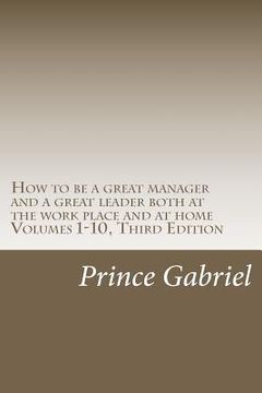 portada how to be a great manager and a great leader both at the work place and at home volumes 1-10, third edition