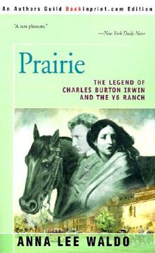 portada prairie, volume i: the legend of charles burton irwin and the y6 ranch (en Inglés)