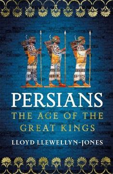 portada Persians: The age of the Great Kings (en Inglés)