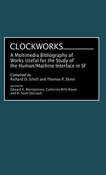 portada Clockworks: A Multimedia Bibliography of Works Useful for the Study of the Human/Machine Interface in sf (in English)