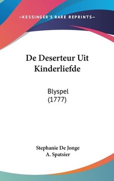 portada de Deserteur Uit Kinderliefde: Blyspel (1777)