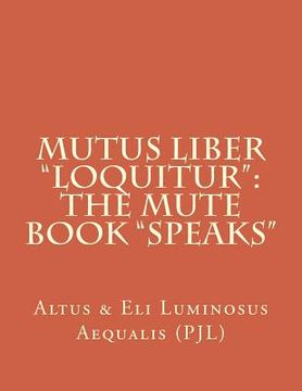 portada Mutus Liber "Loquitur": Mute Book "Speaks" (en Inglés)