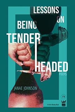 portada Lessons on Being Tenderheaded: Poems (en Inglés)