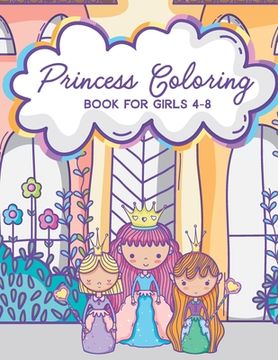 portada Princess Coloring Book for Girls 4-8: Activity Book with Pretty Princesses and Castles (en Inglés)