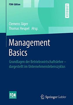 portada Management Basics: Grundlagen der Betriebswirtschaftslehre? Dargestellt im Unternehmenslebenszyklus (Fom-Edition) (en Alemán)