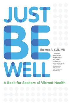 portada Just Be Well: A Book for Seekers of Vibrant Health (en Inglés)