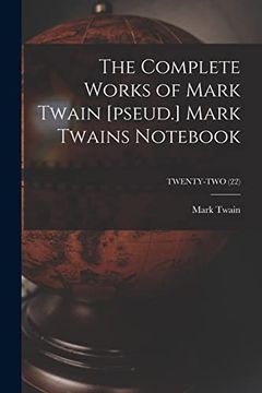 portada The Complete Works of Mark Twain [Pseud. ] Mark Twains Notebook; Twenty-Two (22)